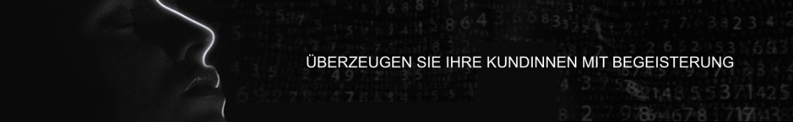 ÜBERZEUGEN SIE IHRE KUNDINNEN MIT BEGEISTERUNG